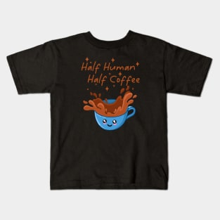 Half Human Half Coffee Kids T-Shirt